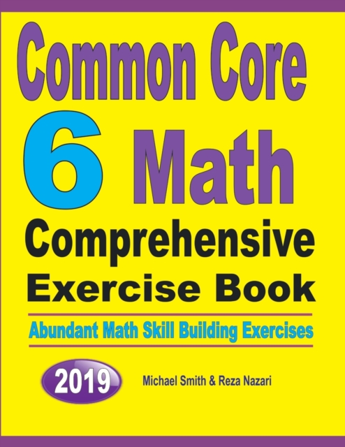 Common Core 6 Math Comprehensive Exercise Book : Abundant Math Skill Building Exercises, Paperback / softback Book