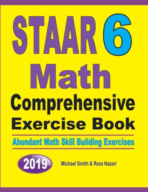 STAAR 6 Math Comprehensive Exercise Book : Abundant Math Skill Building Exercises, Paperback / softback Book