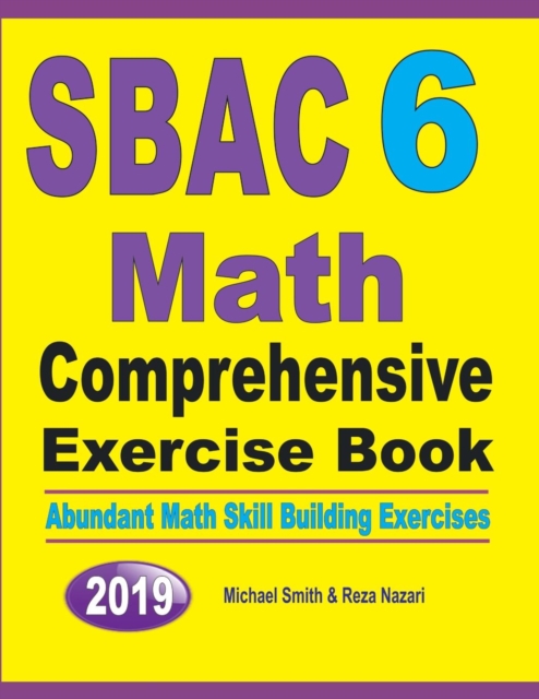 SBAC 6 Math Comprehensive Exercise Book : Abundant Math Skill Building Exercises, Paperback / softback Book