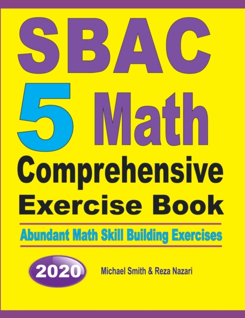 SBAC 5 Math Comprehensive Exercise Book : Abundant Math Skill Building Exercises, Paperback / softback Book