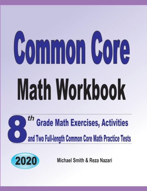 Common Core Math Workbook : 8th Grade Math Exercises, Activities, and Two Full-Length Common Core Math Practice Tests, Paperback / softback Book