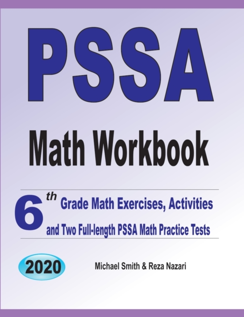 PSSA Math Workbook : 6th Grade Math Exercises, Activities, and Two Full-Length PSSA Math Practice Tests, Paperback / softback Book