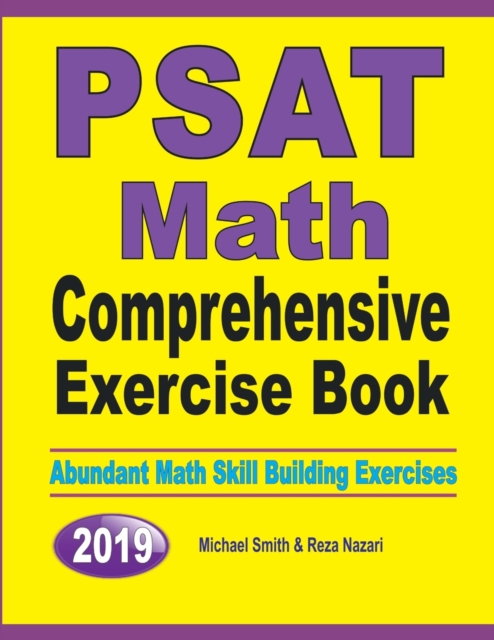 PSAT Math Comprehensive Exercise Book : Abundant Math Skill Building Exercises, Paperback / softback Book