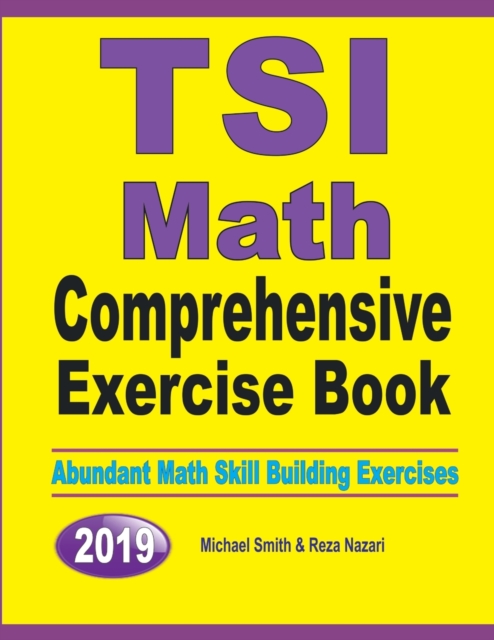TSI Math Comprehensive Exercise Book : Abundant Math Skill Building Exercises, Paperback / softback Book