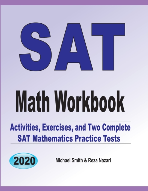 SAT Math Workbook : Exercises, Activities, and Two Full-Length SAT Math Practice Tests, Paperback / softback Book