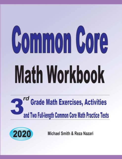 Common Core Math Workbook : 3rd Grade Math Exercises, Activities, and Two Full-Length Common Core Math Practice Tests, Paperback Book