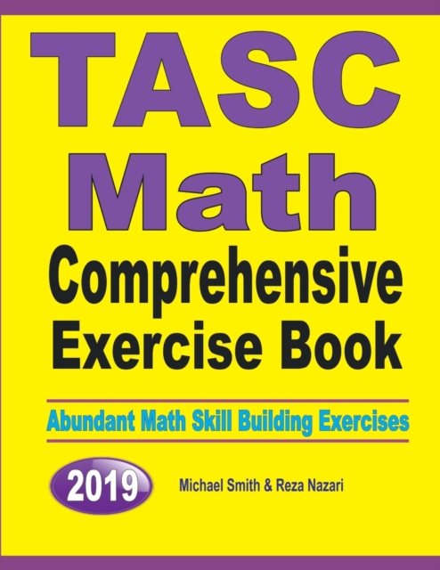 TASC Math Comprehensive Exercise Book : Abundant Math Skill Building Exercises, Paperback / softback Book