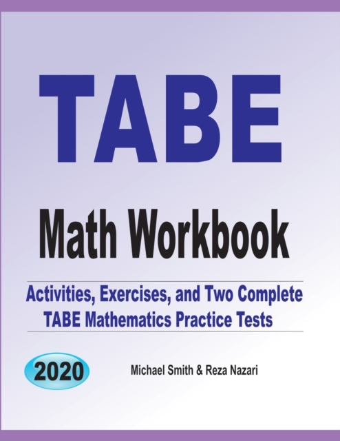 TABE Math Workbook : Activities, Exercises, and Two Complete TABE Mathematics Practice Tests, Paperback / softback Book