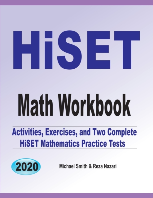 HiSET Math Workbook : Activities, Exercises, and Two Complete HiSET Mathematics Practice Tests, Paperback / softback Book