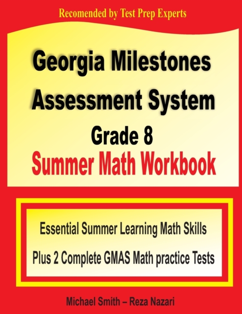 Georgia Milestones Assessment System 8 Summer Math Workbook : Essential Summer Learning Math Skills plus Two Complete GMAS Math Practice Tests, Paperback / softback Book