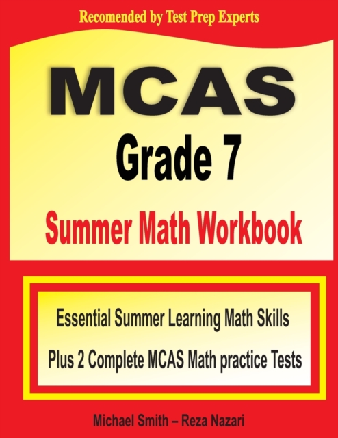 MCAS Grade 7 Summer Math Workbook : Essential Summer Learning Math Skills plus Two Complete MCAS Math Practice Tests, Paperback / softback Book