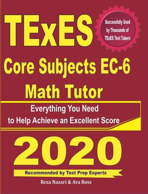 TExES Core Subjects EC-6 Math Tutor: Everything You Need to Help Achieve an Excellent Score, EA Book