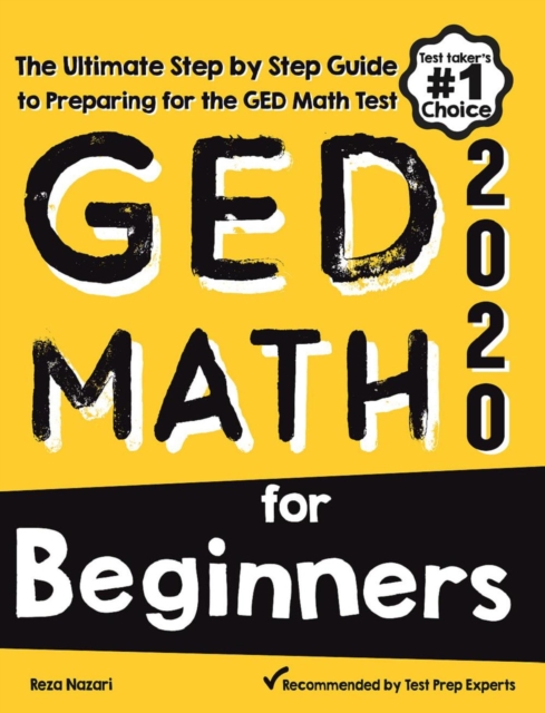 GED Math for Beginners: The Ultimate Step by Step Guide to Preparing for the GED Math Test, EA Book