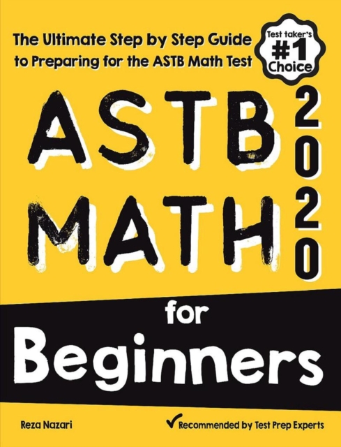 ASTB Math for Beginners: The Ultimate Step by Step Guide to Preparing for the ASTB Math Test, EA Book