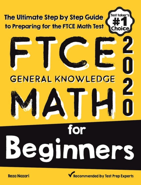 FTCE General Knowledge Math for Beginners: The Ultimate Step by Step Guide to Preparing for the FTCE Math Test, EA Book