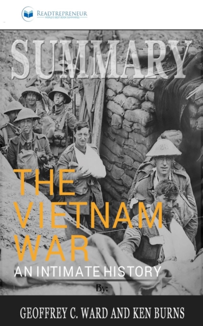 Summary of The Vietnam War : An Intimate History by Geoffrey C. Ward and Ken Burns, Paperback / softback Book