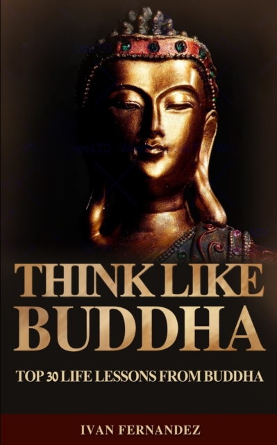 Think Like Buddha : Top 30 Life Lessons from Buddha, Paperback / softback Book