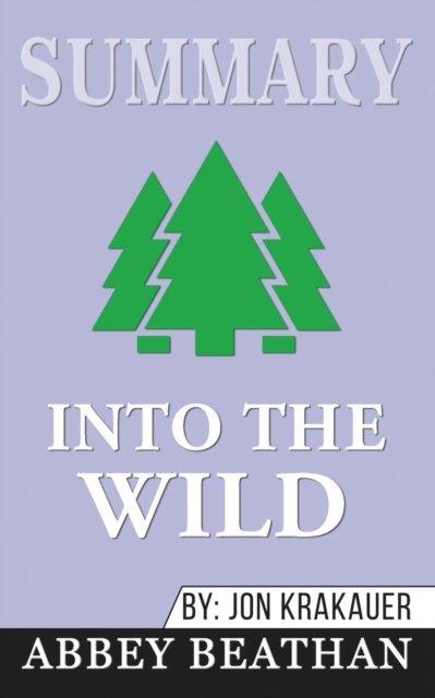 Summary of Into the Wild by Jon Krakauer, Paperback / softback Book