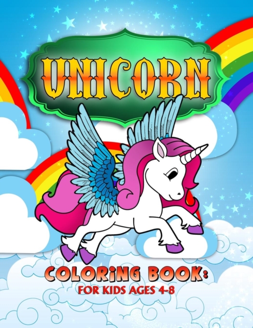 Unicorn Coloring Book : For Kids Ages 4-8 (Cute Edition), Paperback / softback Book