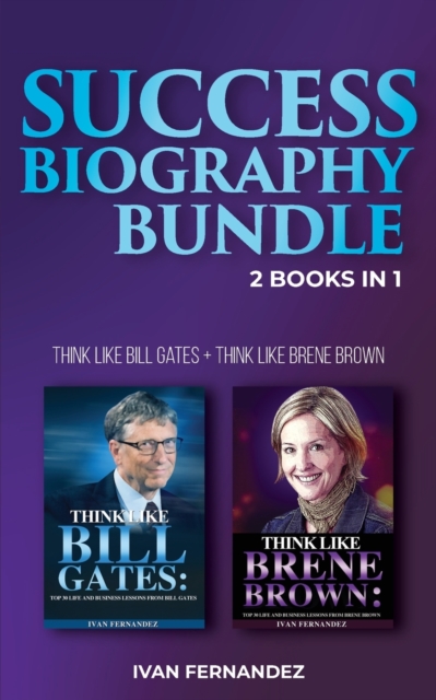 Success Biography Bundle : 2 Books in 1: Think Like Bill Gates + Think Like Brene Brown, Paperback / softback Book