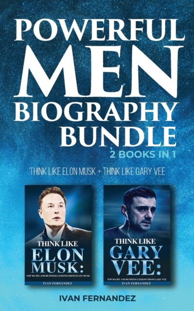 Powerful Men Biography Bundle : 2 Books in 1: Think Like Elon Musk + Think Like Gary Vee, Paperback / softback Book