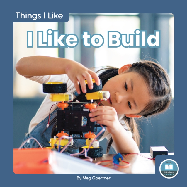 Things I Like: I Like to Build, Hardback Book