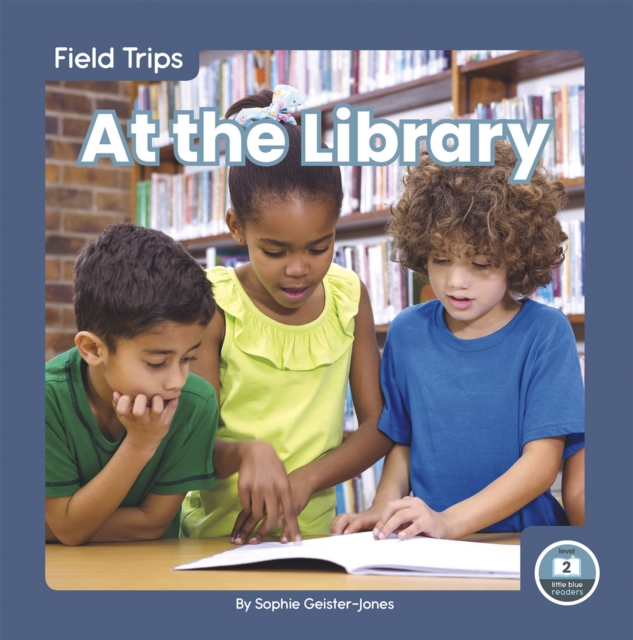 Field Trips: At the Library, Hardback Book