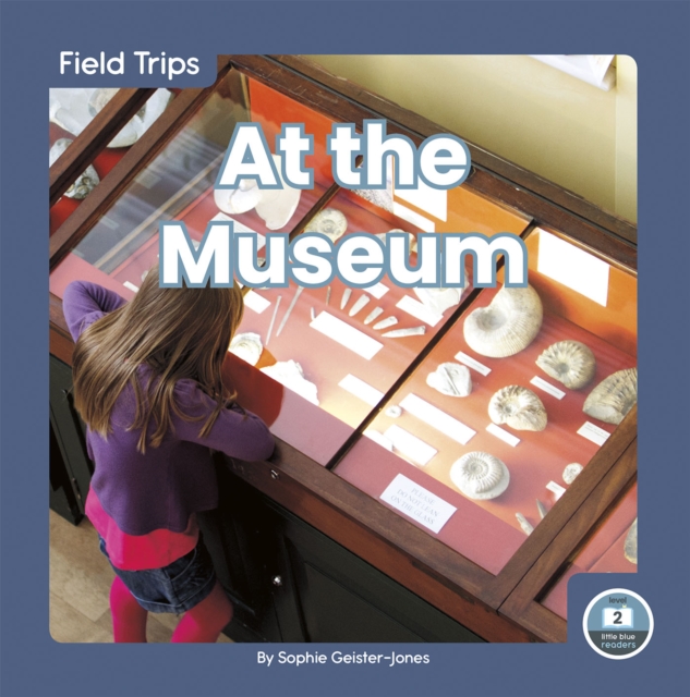 Field Trips: At the Museum, Paperback / softback Book