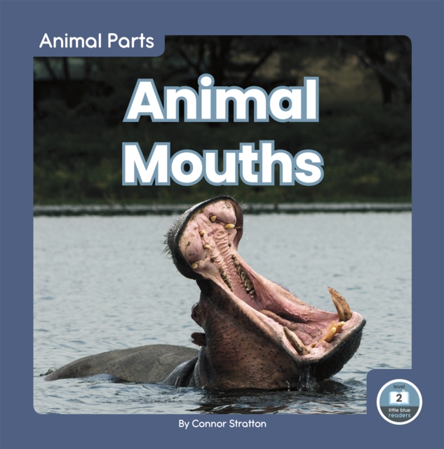Animal Parts: Animal Mouths, Hardback Book