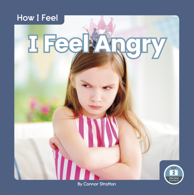 How I Feel: I Feel Angry, Paperback / softback Book