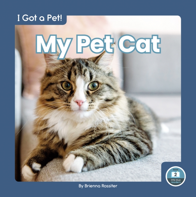 I Got a Pet! My Pet Cat, Hardback Book
