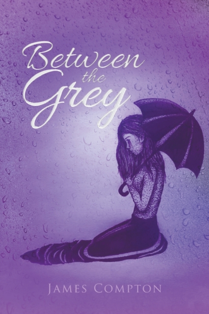 Between the Grey : Poetry and Prose, Paperback / softback Book