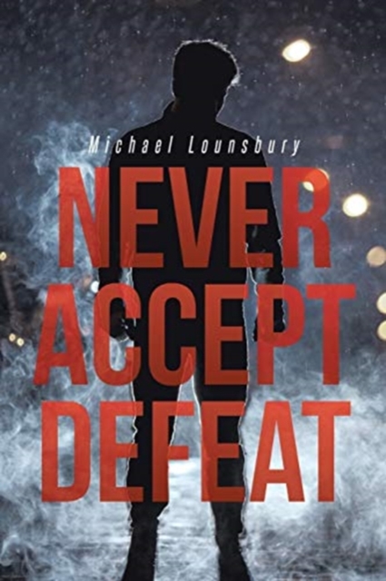 Never Accept Defeat, Paperback / softback Book