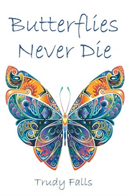 Butterflies Never Die, Paperback / softback Book