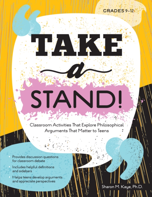 Take a Stand! : Classroom Activities That Explore Philosophical Arguments That Matter to Teens, Paperback / softback Book