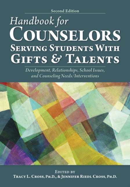 Handbook for Counselors Serving Students With Gifts and Talents : Development, Relationships, School Issues, and Counseling Needs/Interventions, Paperback / softback Book