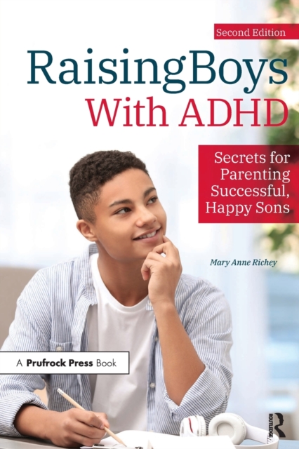 Raising Boys With ADHD : Secrets for Parenting Successful, Happy Sons, Paperback / softback Book