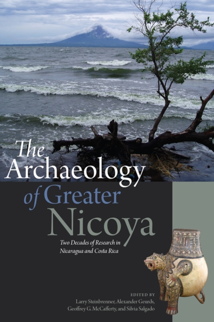 The Archaeology of Greater Nicoya : Two Decades of Research in Nicaragua and Costa Rica, EPUB eBook