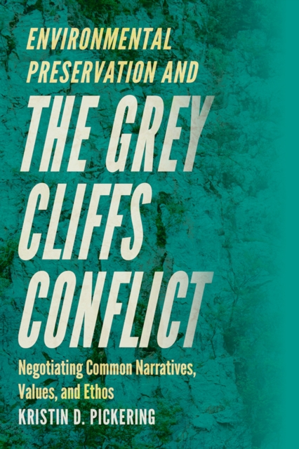 Environmental Preservation and the Grey Cliffs Conflict : Negotiating Common Narratives, Values, and Ethos, PDF eBook