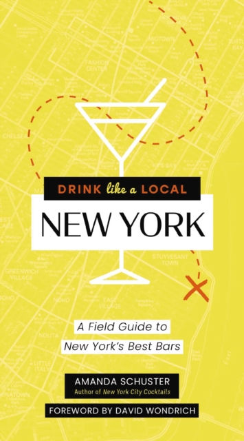 Drink Like a Local New York : A Field Guide to New York's Best Bars, Paperback / softback Book
