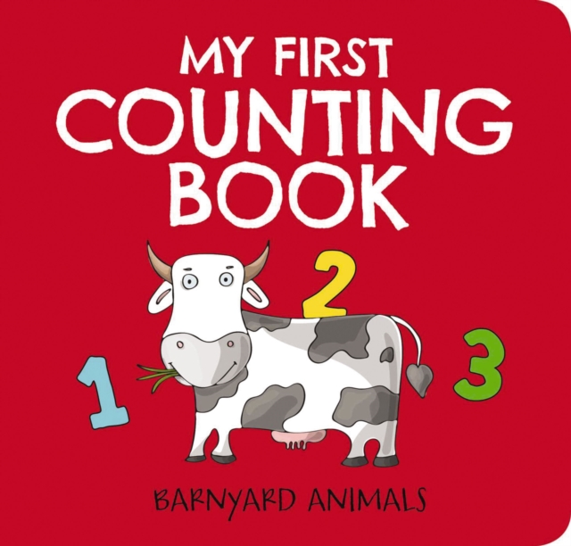 My First Counting Book: Barnyard Animals : Counting 1 to 10, Board book Book