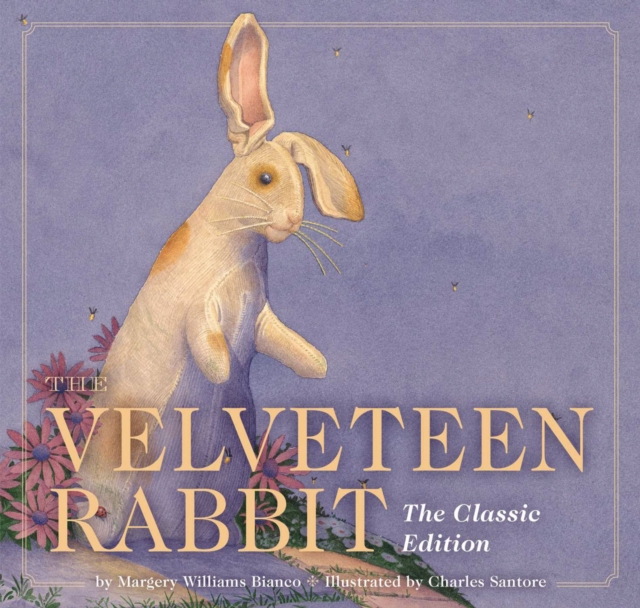 The Velveteen Rabbit : The Classic Edition, Hardback Book