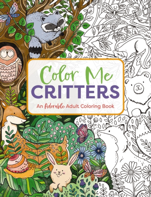 Color Me Critters : An Adorable Adult Coloring Book, Paperback / softback Book