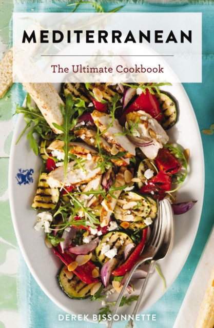 Mediterranean : The Ultimate Cookbook, Hardback Book