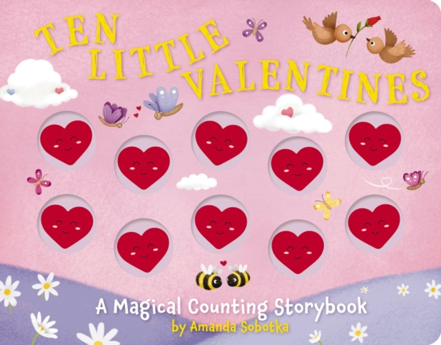 Ten Little Valentines : A Magical Counting Storybook of Love, Board book Book