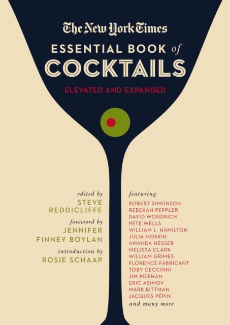 The New York Times Essential Book of Cocktails (Second Edition) : Over 400 Classic Drink Recipes With Great Writing from The New York Times, Hardback Book