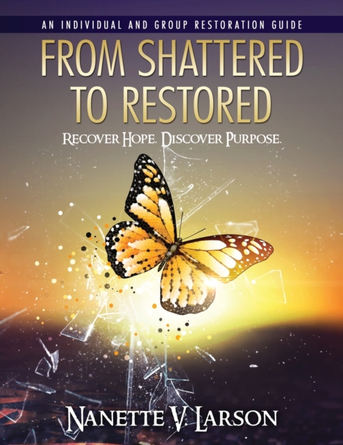 From Shattered To Restored : Restoration Guide, Paperback / softback Book