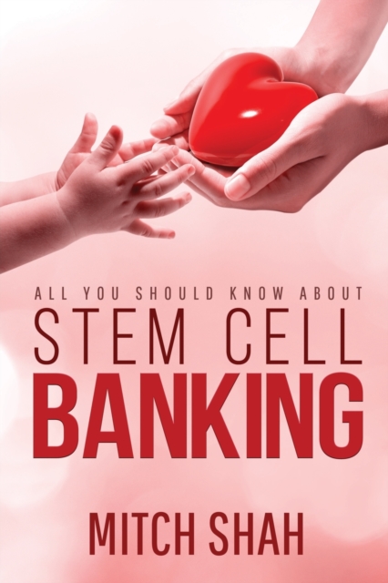 Stem Cell Banking : All You Should Know About, Paperback / softback Book