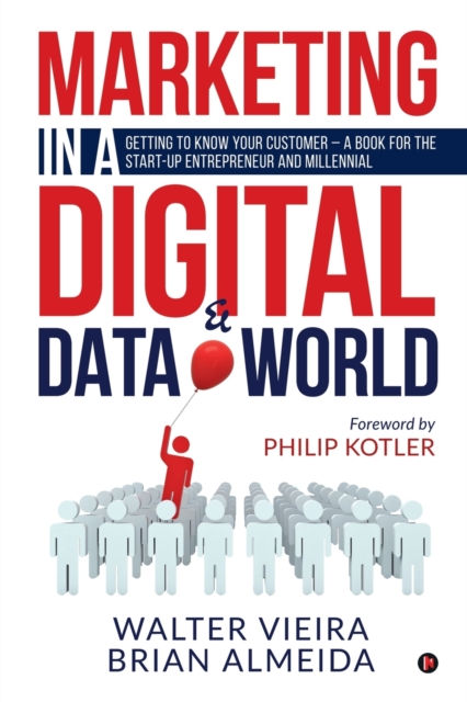 Marketing in a Digital & Data world : Getting to Know Your Customer - a Book for the Start-Up Entrepreneur and Millennial, Paperback / softback Book