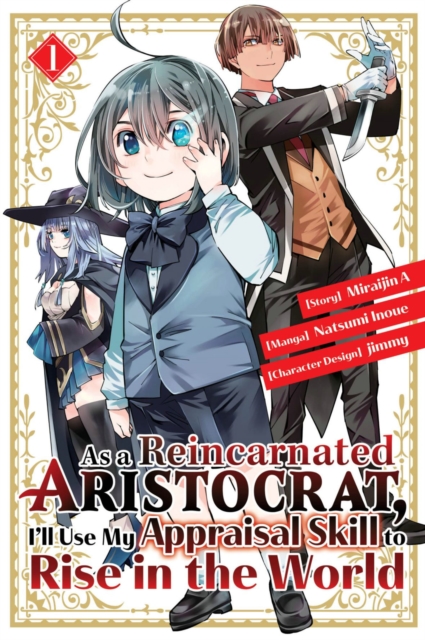 As a Reincarnated Aristocrat, I'll Use My Appraisal Skill to Rise in the World 1  (manga), Paperback / softback Book